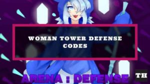 woman tower defense codes