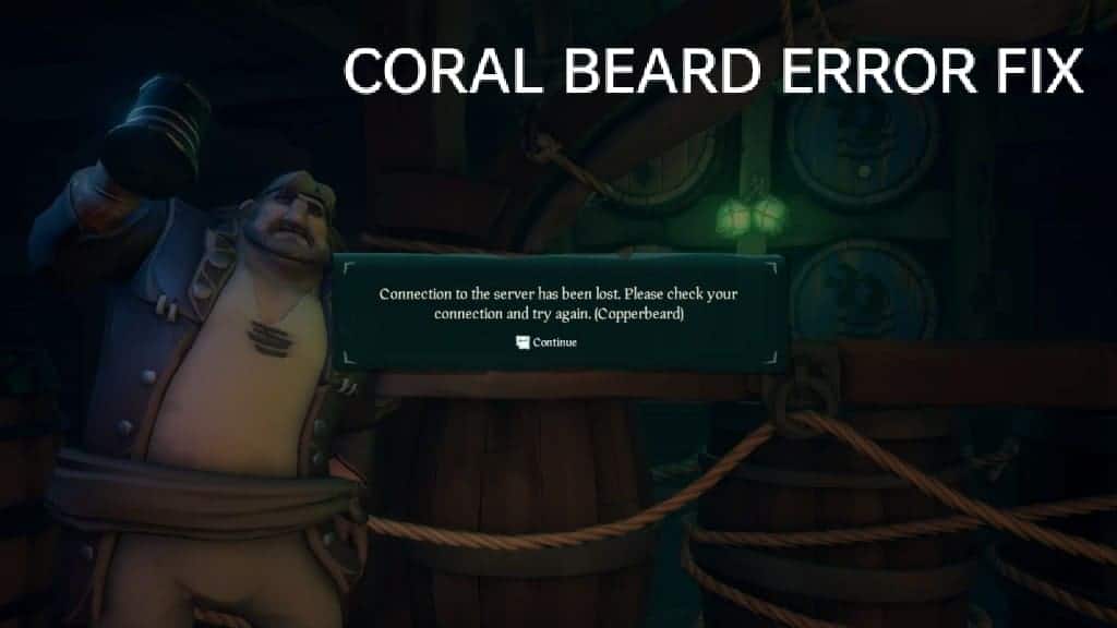 sea of thieves coral beard error fix